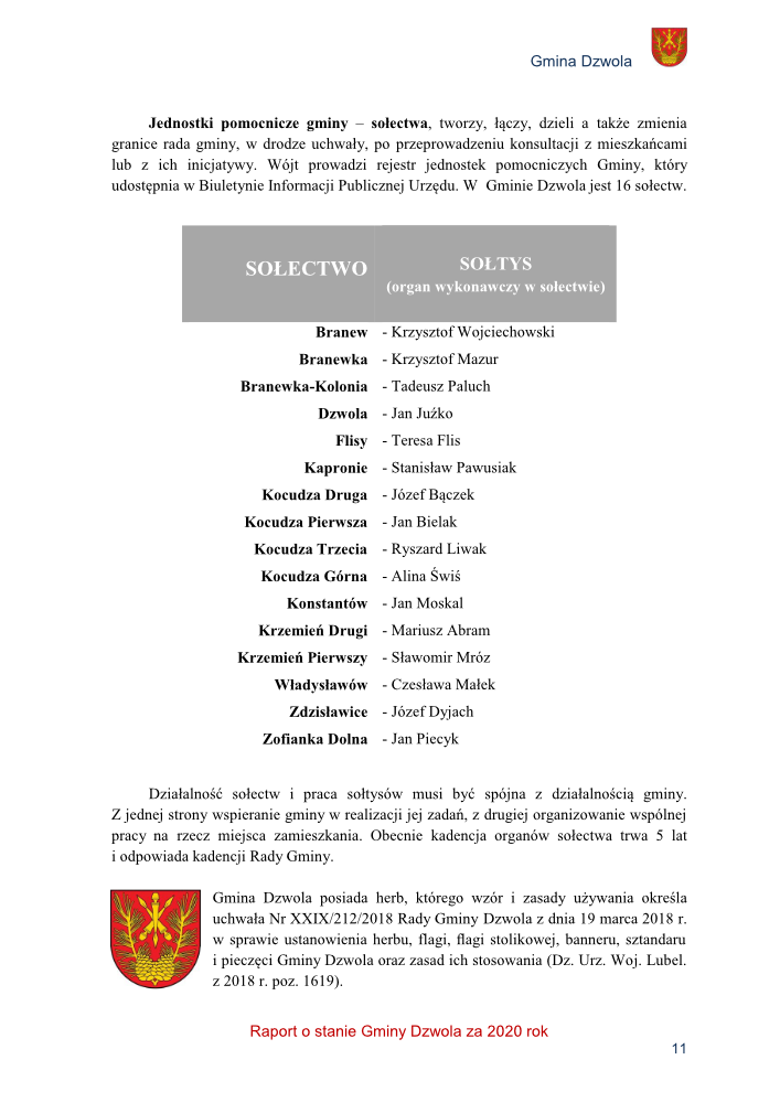 Herb gminy Dzwola w czerwonym polu z trzema złotymi lilijkami i złotym krzyżem.