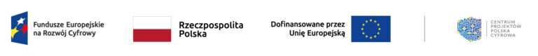 Cztery logotypy: Fundusze Europejskie na Rozwój Cyfrowy, flaga Polski z napisem Rzeczpospolita Polska, flaga UE z napisem Dofinansowane przez Unię Europejską, logo Centrum Projektów Polska Cyfrowa.